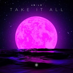 4 B - LO - Take It All (Prod. Epik The Dawn) (Add to your playlist)