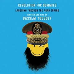 READ [KINDLE PDF EBOOK EPUB] Revolution for Dummies by  Bassem Youssef,Bassem Youssef,HarperAudio �
