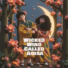Wicked Wind Called Aqisa