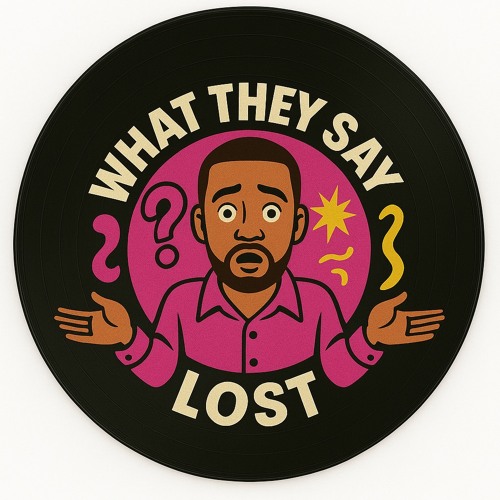 What They Say x Lost