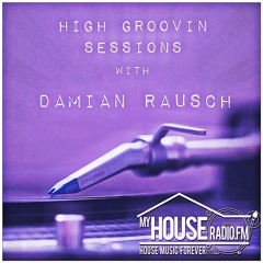 High Groovin Sessions with Damian Rausch