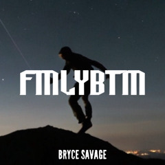Bryce Savage - FMLYBTM (Unreleased Demo)