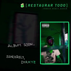 Restaurar Todo [Travis Scott Cover]