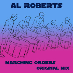 Al Roberts - Marching Orders (Original Mix) 𝗙𝗥𝗘𝗘 𝗗𝗢𝗪𝗡𝗟𝗢𝗔𝗗