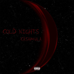 Cold Nights - CashMula (prod. by TAMIR)