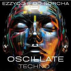 EzzyDj & Dj Sorcha - Oscillate - Techno