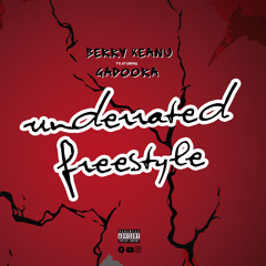 Berry Keanu Ft. Gadoora - Underrated Freestyle