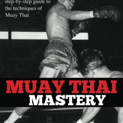 (PDF) Muay Thai Mastery: A comprehensive step-by-step guide to the techniques of