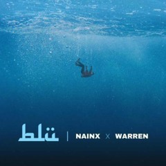 BLÜ                   Nainx x Warren