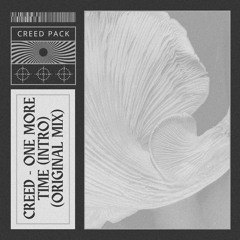 CREED - One More Time (Intro) (Original Mix)