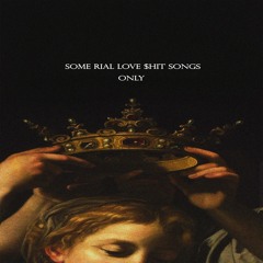 only-SomeRialLove$hitSongs