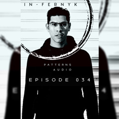Patterns Audio Episode 034- IN-FERNYK