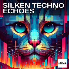 True Samples - Silken Techno Echoes