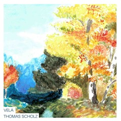 Thomas Scholz - Vela (jetzt auf Spotify und Bandcamp)