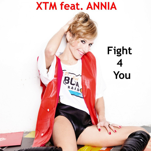 Fight 4 You (Original XTM Radio Mix) [feat. Annia]