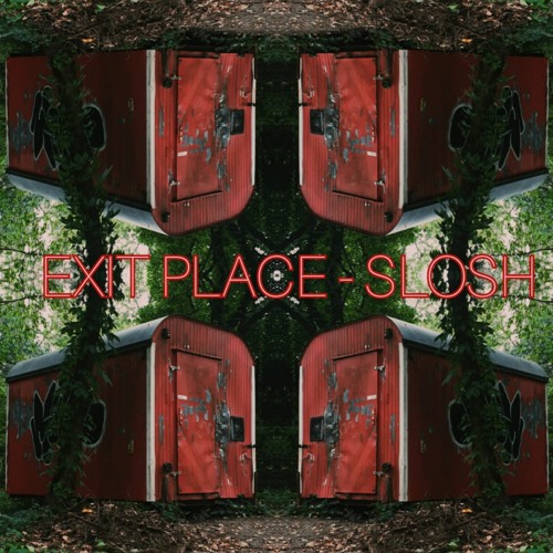 EXIT PLACE - SLOSH