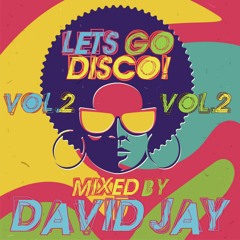 Lets Go Disco! Vol. 2 Mixed By David Jay