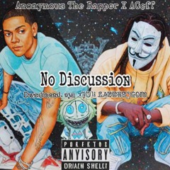 Anonymous The Rapper1 x AGoff - No Discussion (Prod.YVNG BLUEDRAGON)