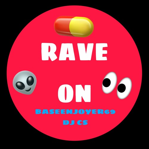 Rave On - (Baseenjoyer69 X DJ CS)