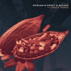 GODAMN & Honey & Badger - Choco Tango (LSV & Bass Legacy remix)