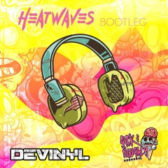 Heat Waves (Devinyl Bootleg)- Glass Animals