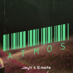 Atmos - JayV & E.Mote