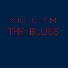 K B L U  FM: THE BLUES