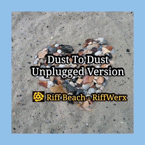 Dust To Dust - Unplugged Version