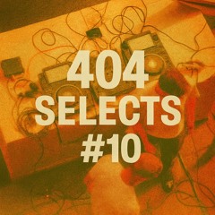 404 Selects #10