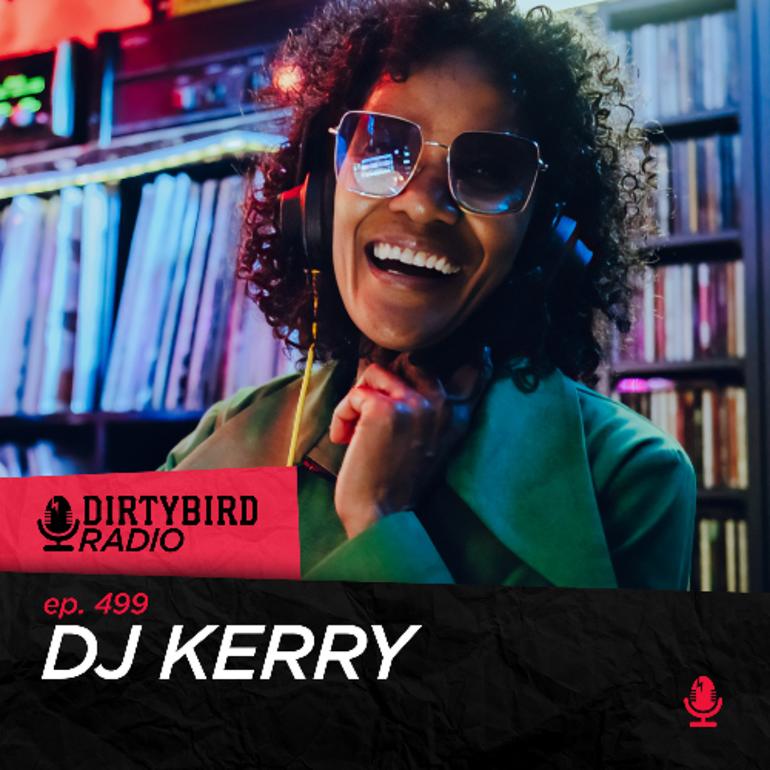 Stream Dirtybird Radio 499 - DJ Kerry by DIRTYBIRD | Listen online