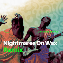 Don't Take My Soul (Nightmares On Wax Remix)