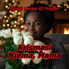 Krismasi Njema, Mama - Patrick Levien KI Projekt