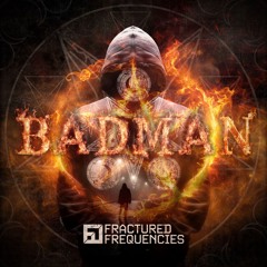 Fractured Frequencies - Bad Man
