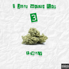 I Just Wanna Rap 3- Freshy