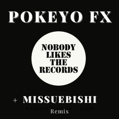PoKy3o FX & Missuebishi  - Nobody Likes The Records * FREE TRACK *
