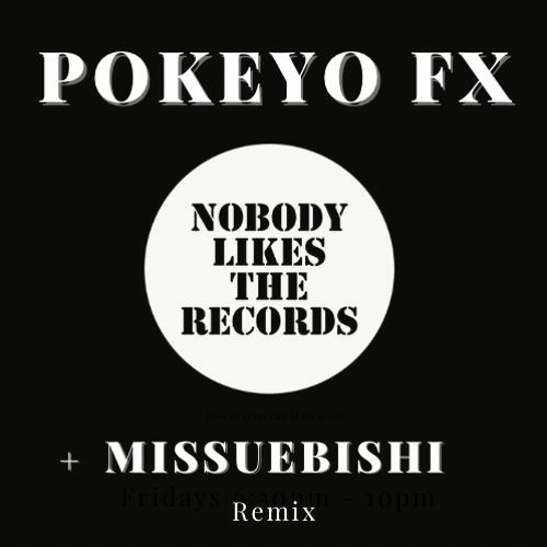 PoKy3o FX & Missuebishi  - Nobody Likes The Records * FREE TRACK *