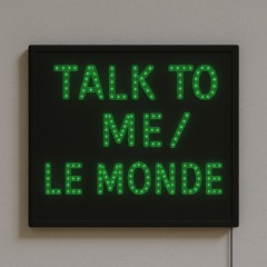 Talk To Me / Le Monde (Kahrise Remix)