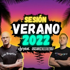 VERANO 2022 Sesion Dj Nev & Oscar Herrera