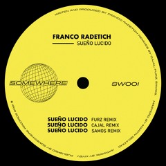 PREMIERE: Franco Radetich - Un Sueño Lucido (Cajal Remix) [Somewhere Records]