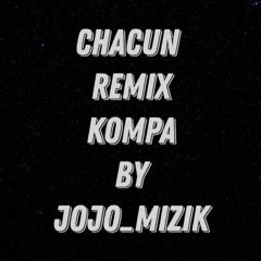 Chacun Remix Kompa By Jojo_Mizik