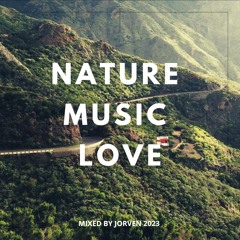 NATURE • MUSIC • LOVE // DJ SET