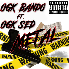 metal (ft. OGK Bando)