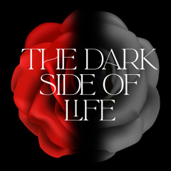 The Dark Side Of Life