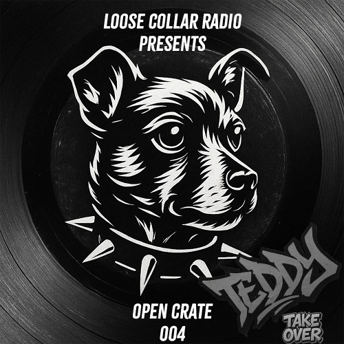 Loose Collar Radio - Open Crate 004 [Teddy Take Over]
