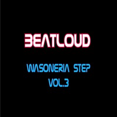 BeatLoud - Wasoneria Step Vol.3