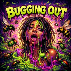 Bugging Out (xansays)