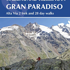 [View] EPUB 🗃️ Walking and Trekking in the Gran Paradiso: Alta Via 2 trek and 28 day