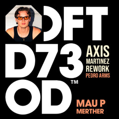 Mau P - MERTHER & Pedro Arms. (Axis Martinez  Rework pvt)