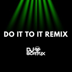 ACRAZE ft. Cherish - Do It To It (DJ Scatox Remix) [Latin House 2021]