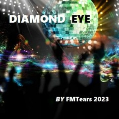 DIAMOND EYE By FMTears - Original Mix Move Together 07.2023 24b 48khz Full HD Sound 4 All My Friends